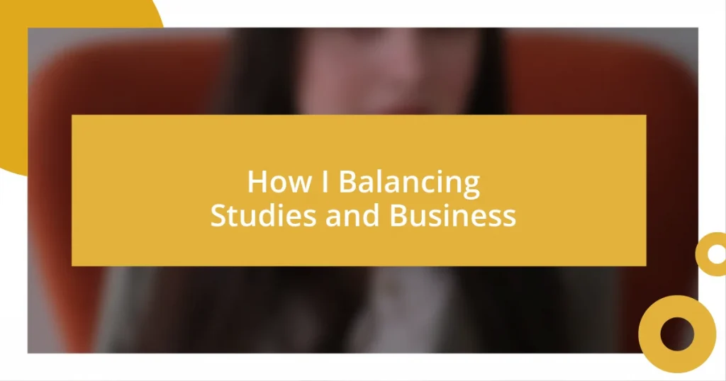 How I Balancing Studies and Business