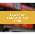 How I built a successful Etsy shop