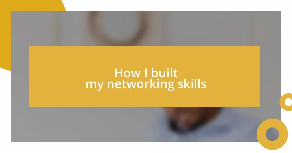 How I built my networking skills