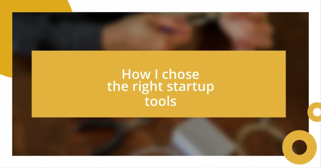 How I chose the right startup tools