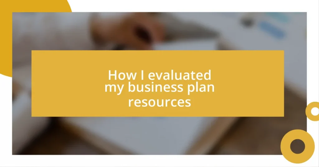 How I evaluated my business plan resources