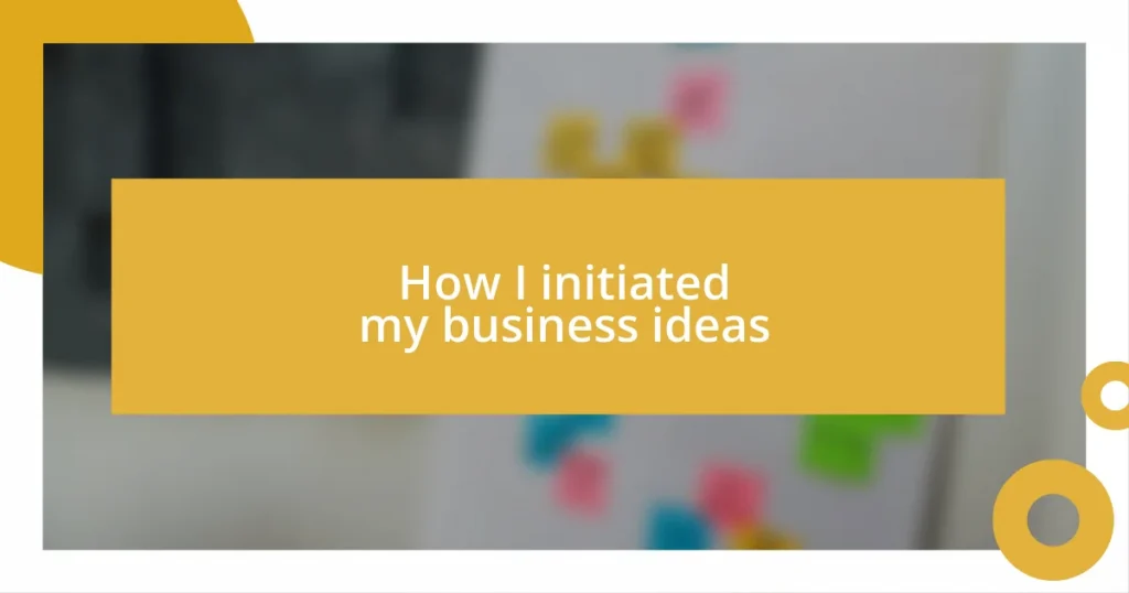 How I initiated my business ideas