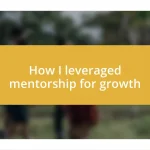 How I leveraged mentorship for growth