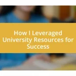 How I Leveraged University Resources for Success