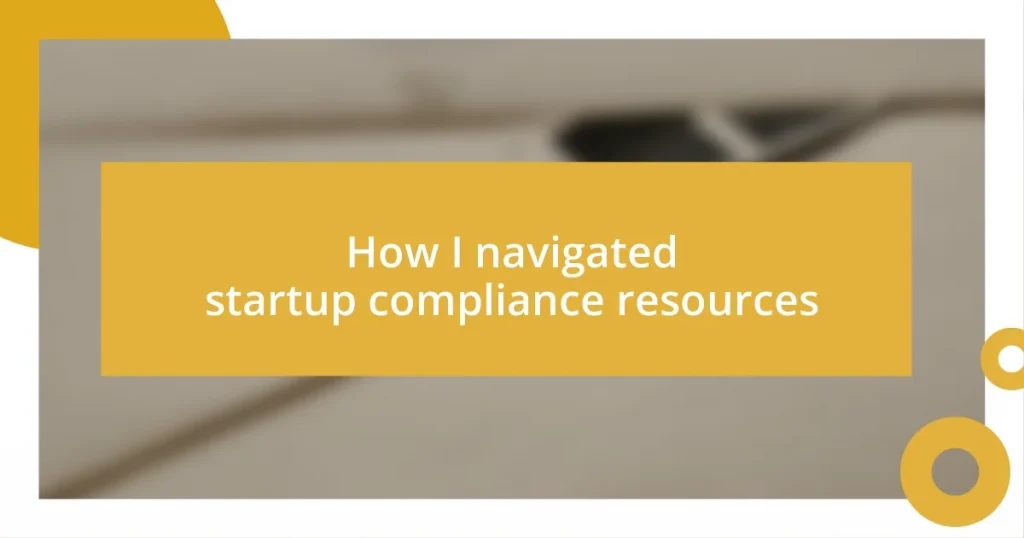 How I navigated startup compliance resources