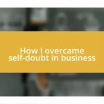 How I overcame self-doubt in business