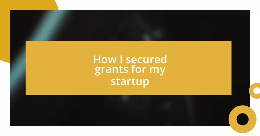 How I secured grants for my startup