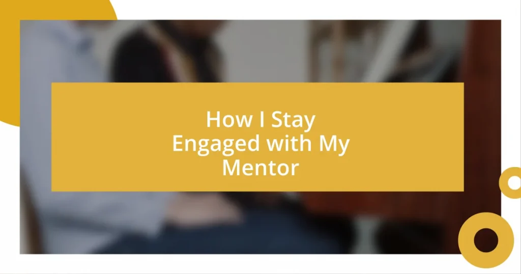 How I Stay Engaged with My Mentor