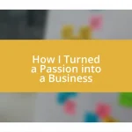 How I Turned a Passion into a Business