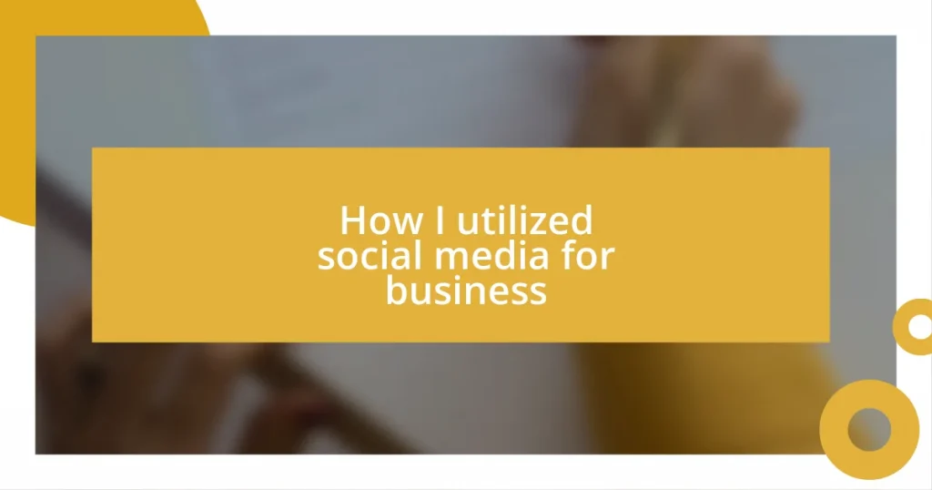 How I utilized social media for business