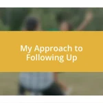 My Approach to Following Up