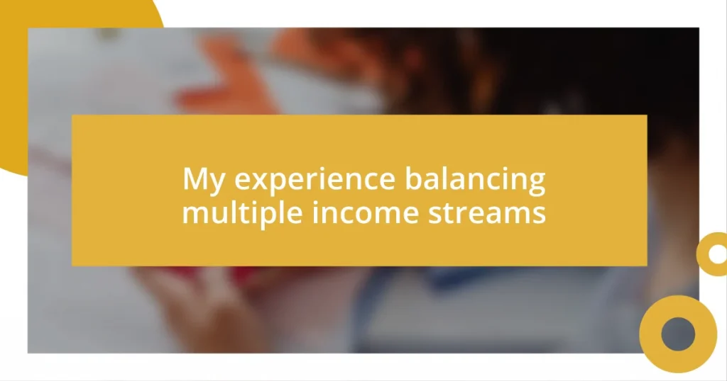 My experience balancing multiple income streams