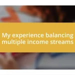 My experience balancing multiple income streams