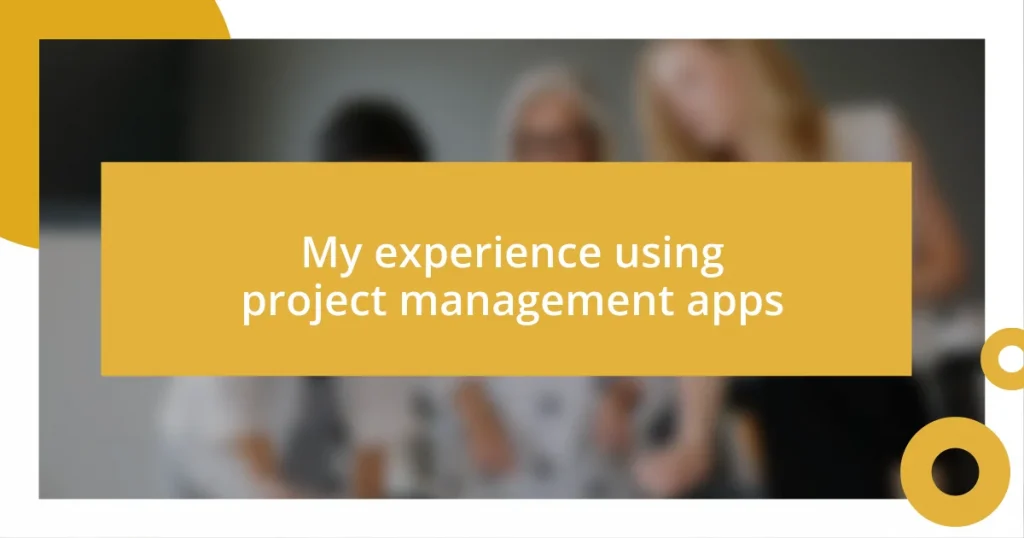 My experience using project management apps