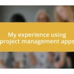 My experience using project management apps