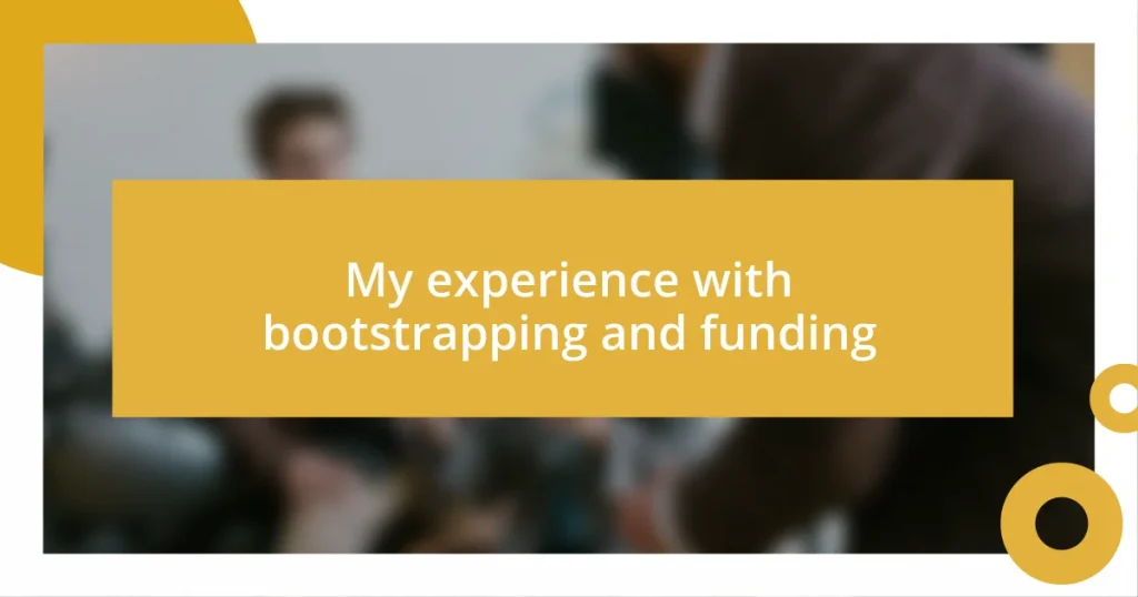 My experience with bootstrapping and funding