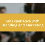 My Experience with Branding and Marketing