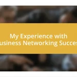 My Experience with Business Networking Success