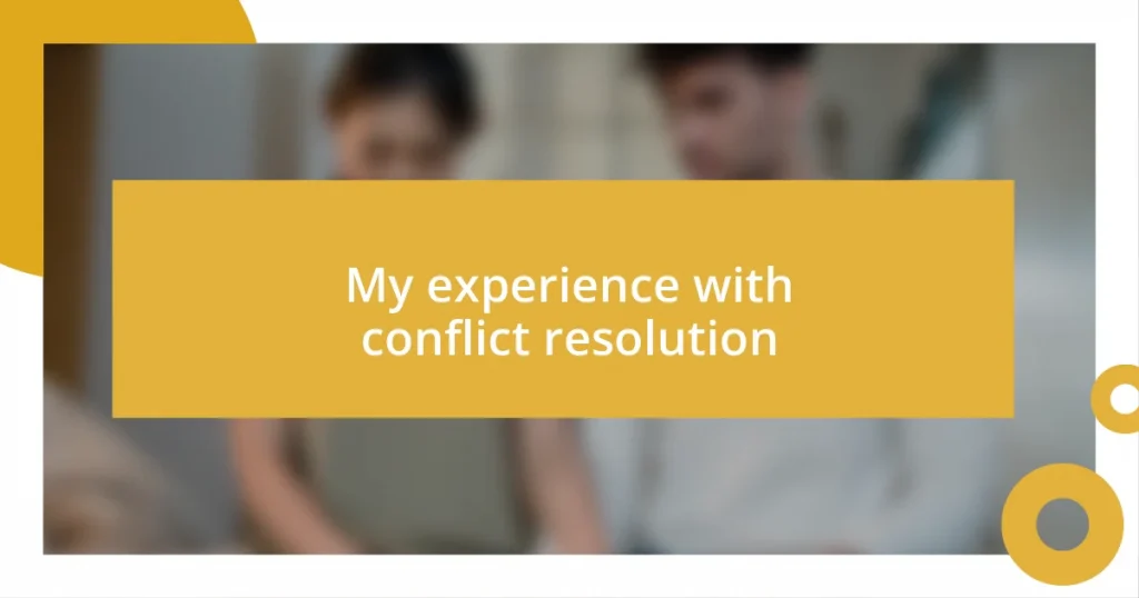 My experience with conflict resolution