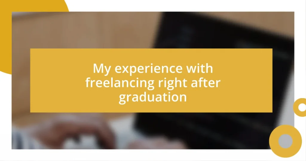 My experience with freelancing right after graduation