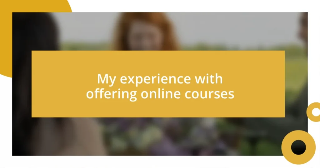 My experience with offering online courses