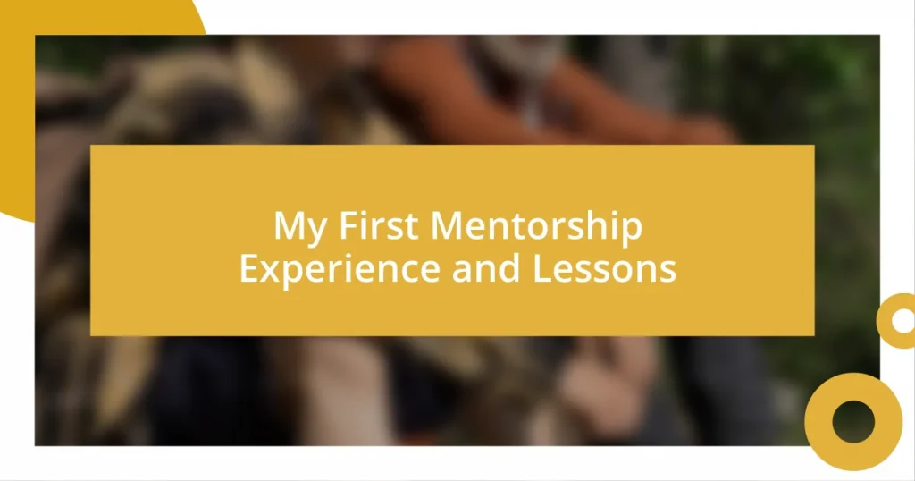 My First Mentorship Experience and Lessons