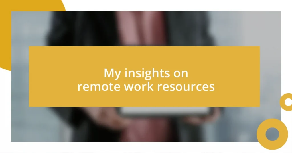 My insights on remote work resources