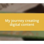 My journey creating digital content