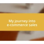 My journey into e-commerce sales