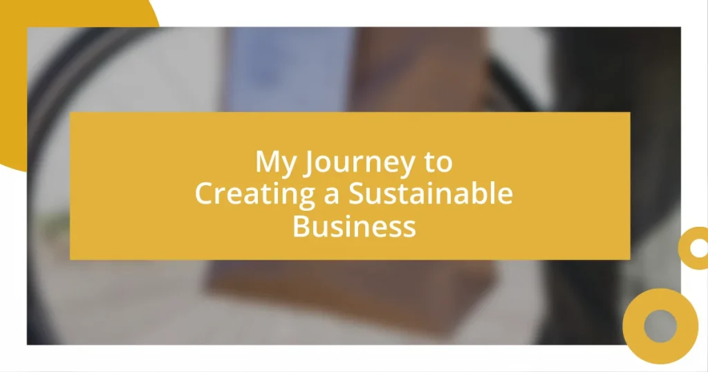 My Journey to Creating a Sustainable Business