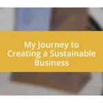 My Journey to Creating a Sustainable Business