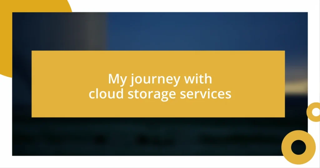 My journey with cloud storage services