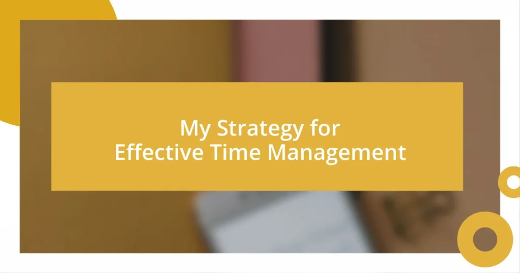 My Strategy for Effective Time Management