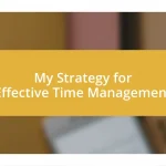 My Strategy for Effective Time Management