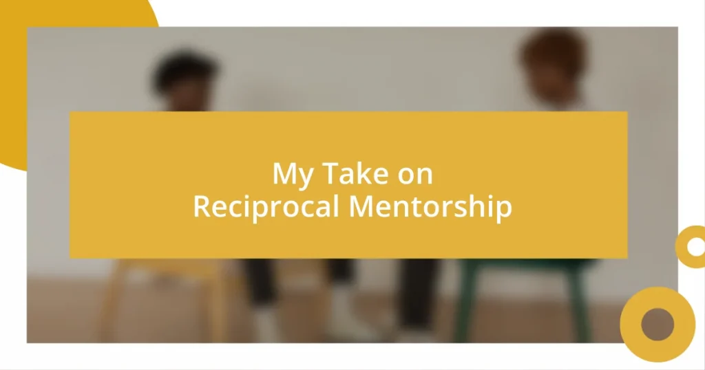 My Take on Reciprocal Mentorship