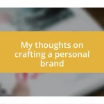 My thoughts on crafting a personal brand