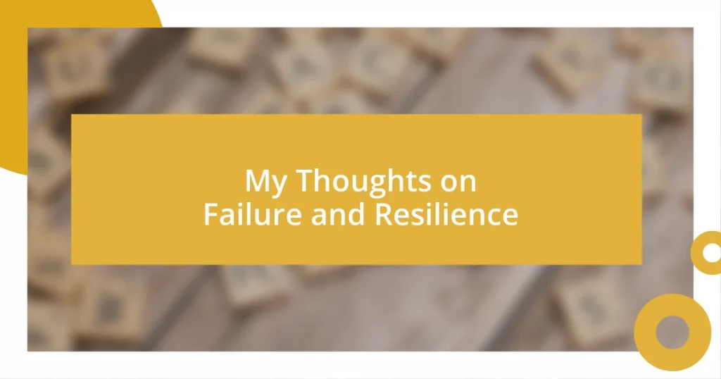 My Thoughts on Failure and Resilience