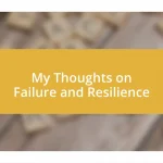 My Thoughts on Failure and Resilience