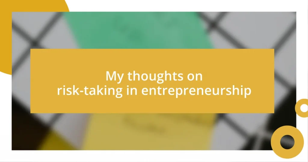 My thoughts on risk-taking in entrepreneurship