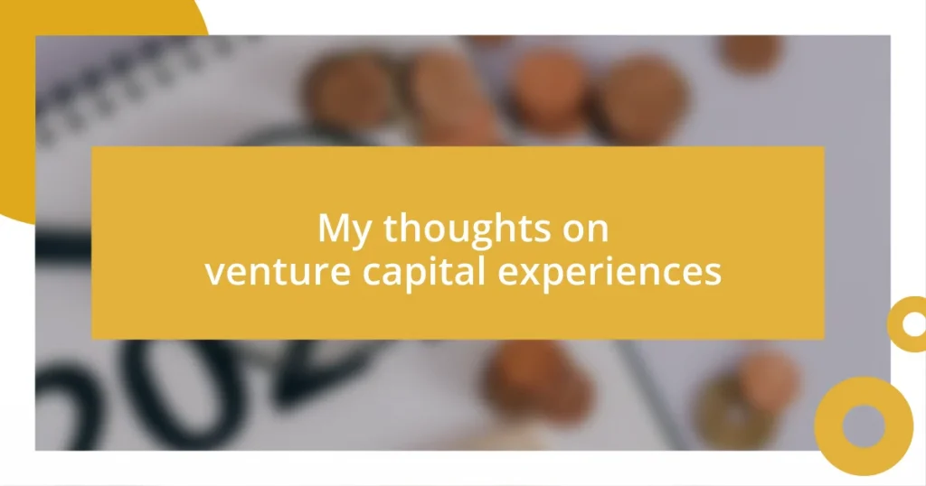 My thoughts on venture capital experiences