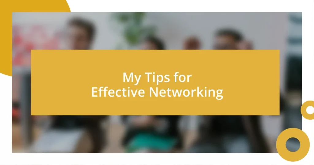 My Tips for Effective Networking