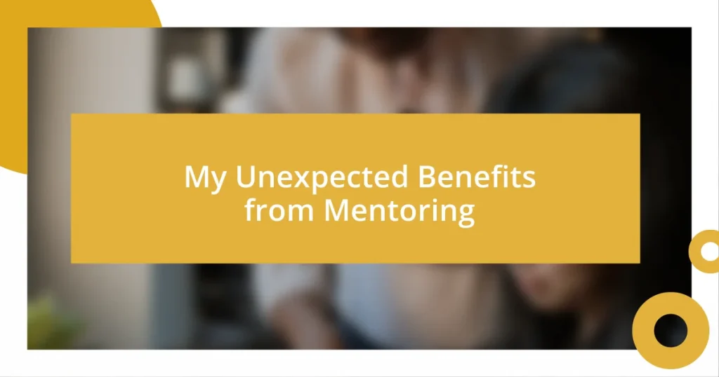 My Unexpected Benefits from Mentoring