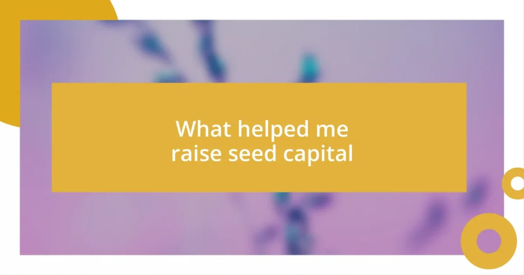 What helped me raise seed capital