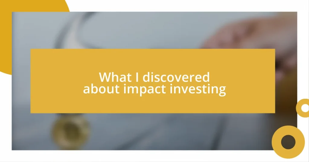 What I discovered about impact investing