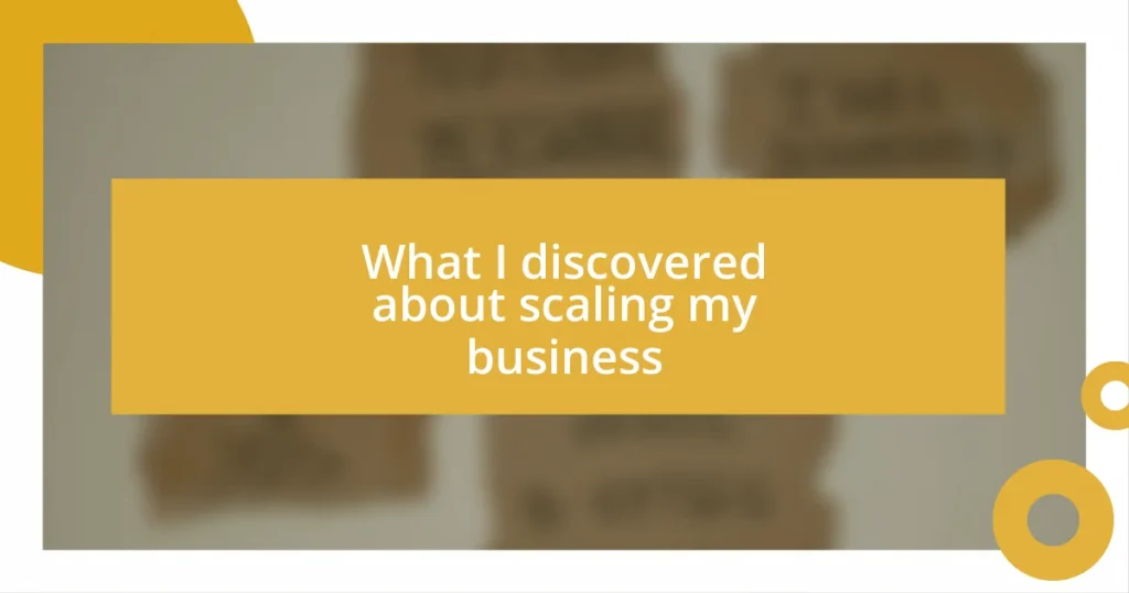 What I discovered about scaling my business