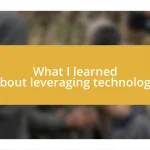 What I learned about leveraging technology