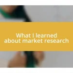 What I learned about market research