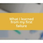 What I learned from my first failure