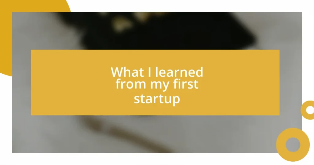 What I learned from my first startup