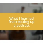 What I learned from setting up a podcast